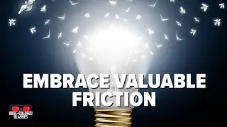 Speed Kills Marketing Ideas, But Friction Brings Back the Thrills | Rose-Colored Glasses