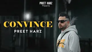 Convince (Official Video) Preet Harz | Latest Punjabi Songs 2026