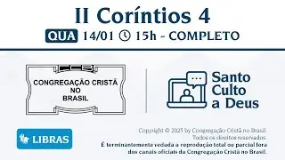 Santo Culto a Deus (Libras) –   QUA - 14/01/2026 15:00