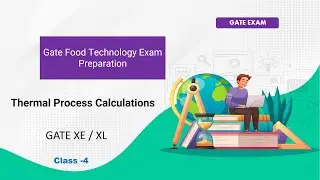 Gate Food Technology |Thermal Process Calculations| Food Technology Lecture Class-4