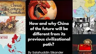 How and why China of the future will be different from its past civilizational path? 