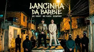 MC Vinny, ????, MC Kadu e Bomfino - Lancinha da Barbie 💖 (Web Clip)