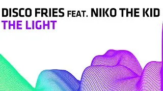 Disco Fries feat. Niko The Kid - The Light (Radio Edit)