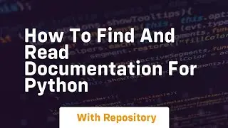 How to find and read documentation for python