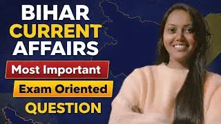 Bihar Current Affairs One Shot | Exam Oriented Questions