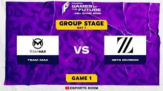 TEAM MAX vs ZETA DIVISION - Game 1 | GAMES OF THE FUTURE 2025 - GROUP STAGE DAY 1