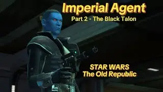 Imperial Agent Story 02 - The Black Talon (flashpoint)  - Star Wars the Old Republic #swtor
