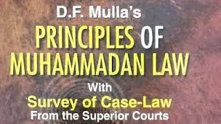 D.F.Mulla' s Principles of Muhammadan Law; Case Law Analytical Approach.