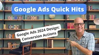 Google Ads 2024 Design  Conversion Actions