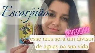 ESCORPI&Atilde;O ♏FEVEREIRO SER&Aacute; UM M&Ecirc;S MARCANTE, HAVER&Aacute; UMA FINALIZA&Ccedil;&Atilde;O DEFINITIVA!