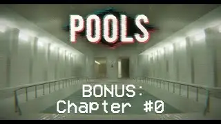 POOLS: Found Footage | BONUS Chapter #0 (Backrooms Level 11.11: 