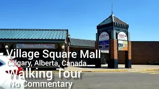 Village Square Mall (Calgary, Alberta) Walking Tour - No Commentary - 2 August 2023