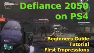 Defiance 2050 // Free on PS4 // Beginners Guide & Gameplay