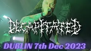 Decapitated - Live in Dublin, 7th Dec 2023