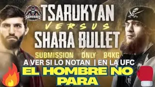 Tsarukyan vs Sharabullet en Armenia y en grappling y el BOOGEYMAN del peso ligero reaparece