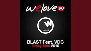 Crazy Man (Billions Dollars Dogs Rmx Edit) (feat. Vdc) (Welove90 Vs Blast)
