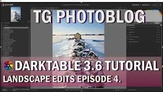 Darktable Tutorials - How to Edit Images: Episode 4 - Winter Image