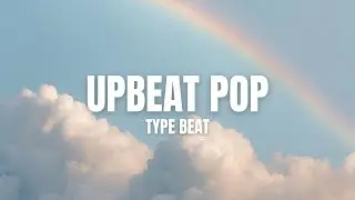 Upbeat Pop Type Beat 