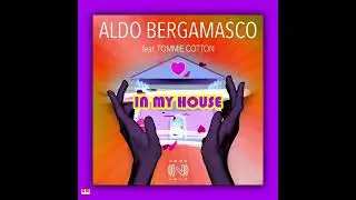 Aldo Bergamasco feat. Tommie Cotton - In My House (Vocal Mix) [MORENLOUD RECORDS] Soulful House