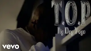 Big Dog Yogo - T.O.P (Official Music Video)