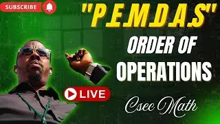 LIVE ONLINE CSEC MATH CLASS - LESSON 2 - Order of Operations (PEMDAS RULE) 