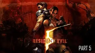 Resident Evil 5 Co-Op Chaos! Part 5 - WE FACED SOME BS DURING THE TIME !!!