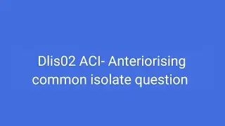 Dlis02 ACI- - Anteriorising common isolate question #dlis #dlisupdate #vmoukotanewsexam #vmoukota