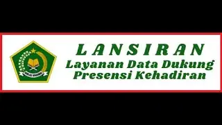LANSIRAN - Layanan Data Dukung Presensi Kehadiran