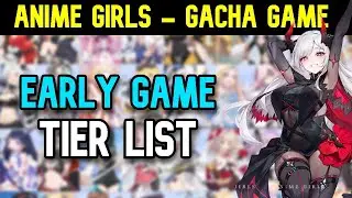 Anime Girls - Gacha Game - Tier List