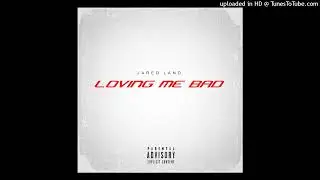 Jared Land - Loving Me Bad (OFFICIAL AUDIO)