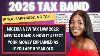 New Tax Band Explained Using Excel As If You are 5 Year | New Nigeria Tax Law 2026