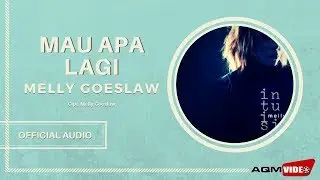 Melly Goeslaw  - Mau Apa Lagi | Official Audio