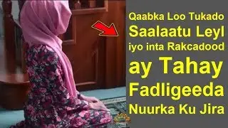Salaatu Leyl Nuurka ay Leedahay Sida Loo Tukado iyo Ajarka Ad Ka Helayso