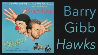 Barry Gibb &ndash; Hawks (1988; Full Album)