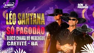 LÉO SANTANA | SÓ PAGODÃO DAS ANTIGAS | Bloco CHAMA NO MERENGUE #audiovisual #verão2026