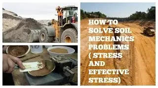 HOW TO SOLVE SOIL MECHANICS PROBLEMS ( STRESS AND EFFECTIVE STRESS)