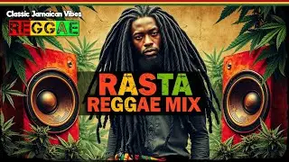 RASTA REGGAE MIX - Roots & Culture &bull; Rasta Vibes &bull; Conscious Reggae Classics🌿🦁🔥