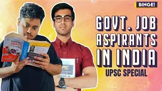 Binge! | Govt. Job Aspirants In India| Ft. Badri & Abhishek | UPSC Special