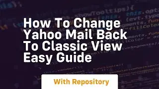 How to change yahoo mail back to classic view easy guide