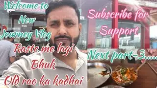 Raste Mein Lagi Bhuk 😋 | Old Rao Ka Kadhai Food Stop | New Journey Vlog Part 3 #Trending #food #vlog