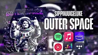 Sippinjuiceluke - Outer Space (Official Audio)