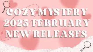 Cozy Mystery Tribe - February 2025 New Releases