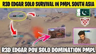 R3D EDGAR🇵🇰 SOLO SURVIVAL IN PMPL SOUTH ASIA 🔥 | R3D EDGAR SOLO DOMINATION IN PMPL[POV] | PMPL SA S3