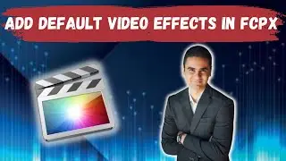 How To Add Default Video Effects In Final Cut Pro