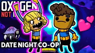 Oxygen Not Included Date Night