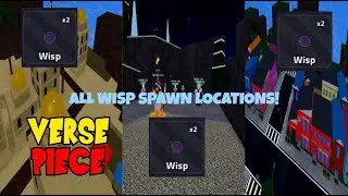 ALL WISP SPAWN LOCATIONS IN VERSE PIECE! #versepiece