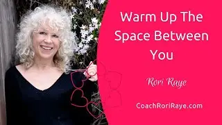 How To Warm Up The Space Between You - Rori Raye