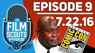 The Film Scouts Podcast - EPISODE 9 - NO COMIC-CON INVITE