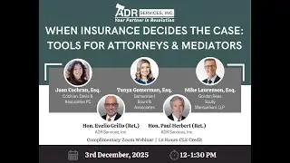 When Insurance Decides the Case: Tools for Attorneys and Mediators