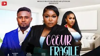 C&OElig;UR FRAGILE | Clinton Joshua | Ruth Kadiri | Meilleur Films | Film Nig&eacute;rian En Fran&ccedil;ais 2025